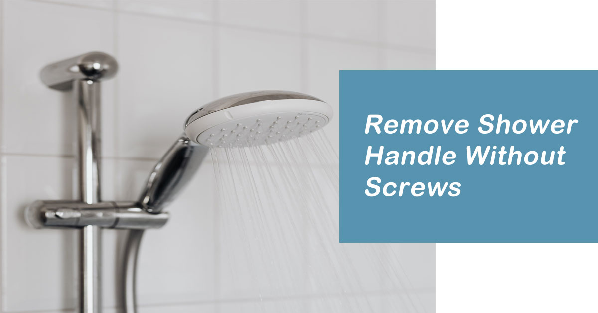 How to Remove Shower Handle Without Screws