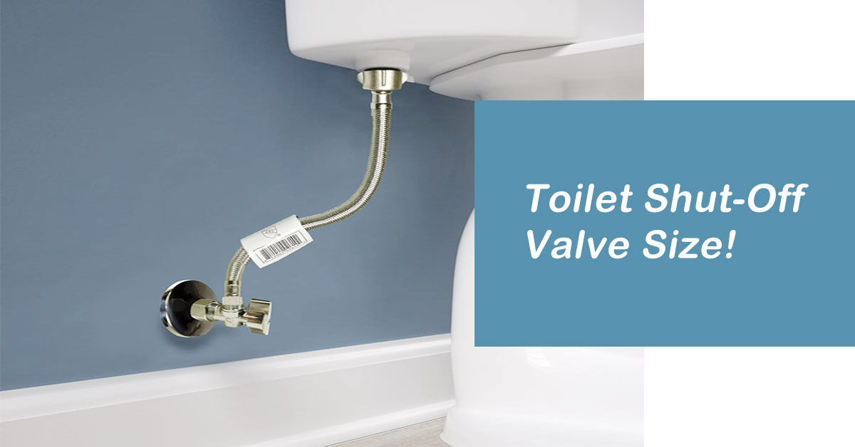 Standard Toilet Shut-Off Valve Size